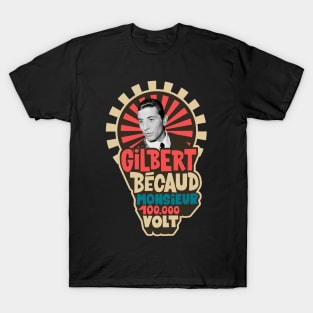 Gilbert Bécaud - Monsieur 100.000 Volt T-Shirt